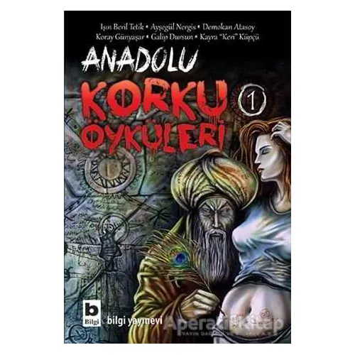 Anadolu Korku Öyküleri 1 - Kolektif - Bilgi Yayınevi