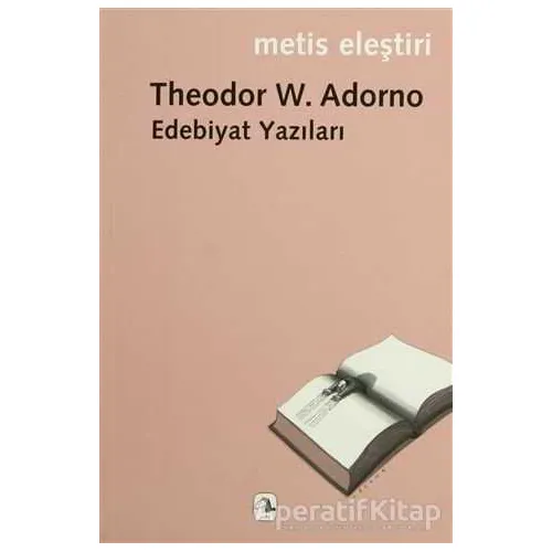 Edebiyat Yazıları - Theodor W. Adorno - Metis Yayınları