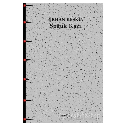Soğuk Kazı - Birhan Keskin - Metis Yayınları