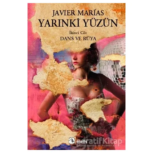 Yarınki Yüzün Cilt: 2 Dans ve Rüya - Javier Marias - Metis Yayınları