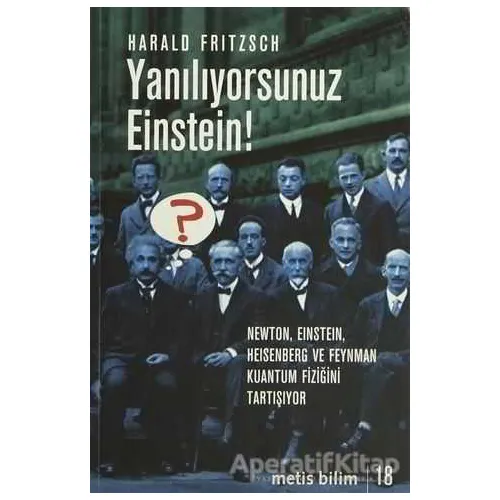 Yanılıyorsunuz Einstein! - Harald Fritzsch - Metis Yayınları