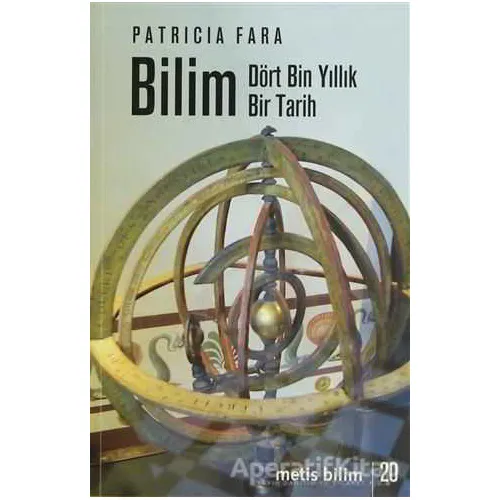 Bilim - Dört Bin Yıllık Bir Tarih - Patricia Fara - Metis Yayınları