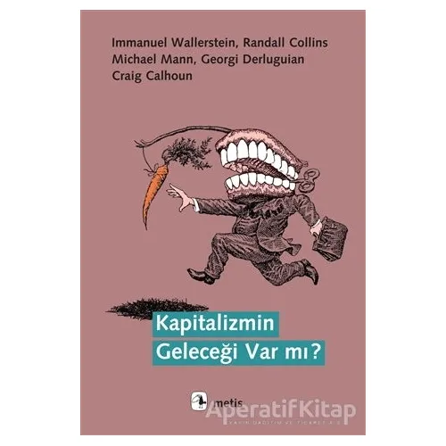 Kapitalizmin Geleceği Var mı? - Craig Calhoun - Metis Yayınları