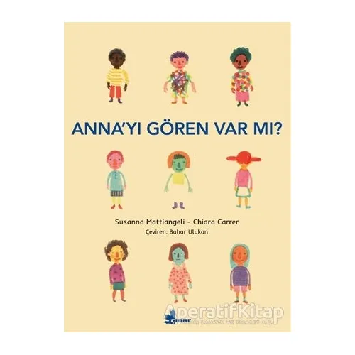 Anna’yı Gören Var mı? - Susanna Mattiangeli - Çınar Yayınları