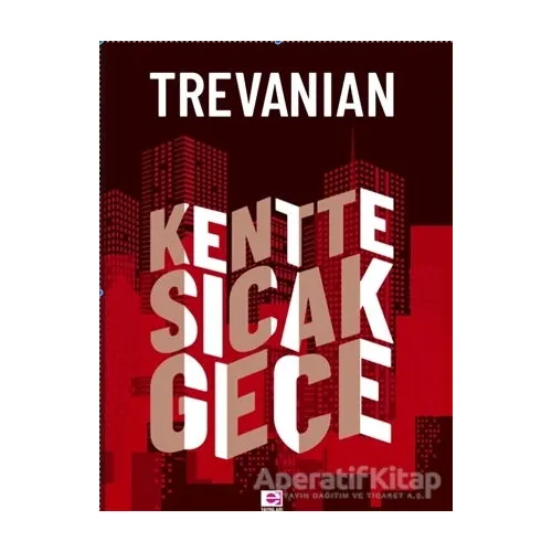 Kentte Sıcak Gece - Trevanian (Rodney William Whitaker) - E Yayınları