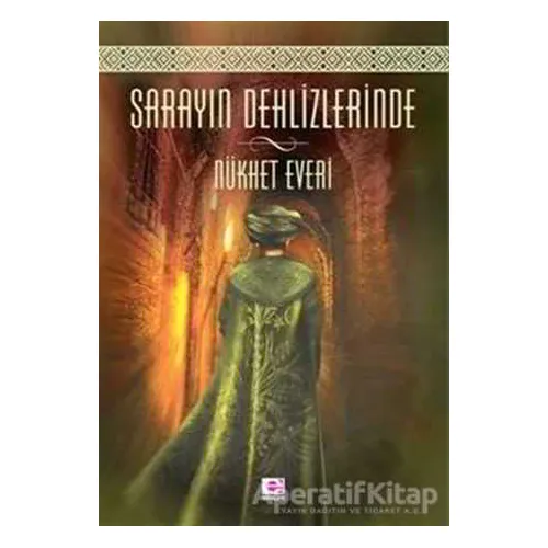 Sarayın Dehlizlerinde - Nükhet Everi - E Yayınları