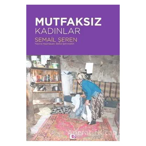 Mutfaksız Kadınlar - Semail Şeren - E Yayınları