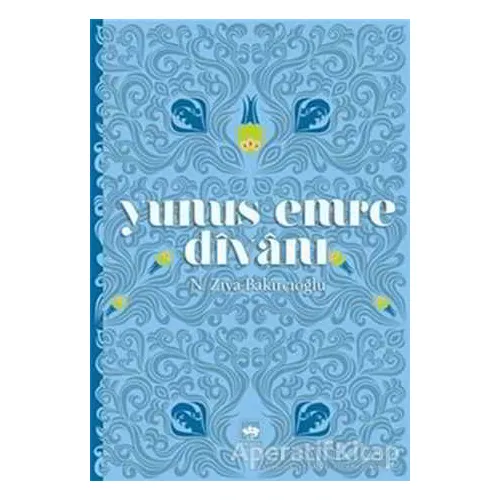 Yunus Emre Divanı - N. Ziya Bakırcıoğlu - Ötüken Neşriyat