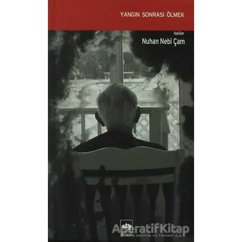 Yangın Sonrası Ölmek - Nuhan Nebi Çam - Ötüken Neşriyat