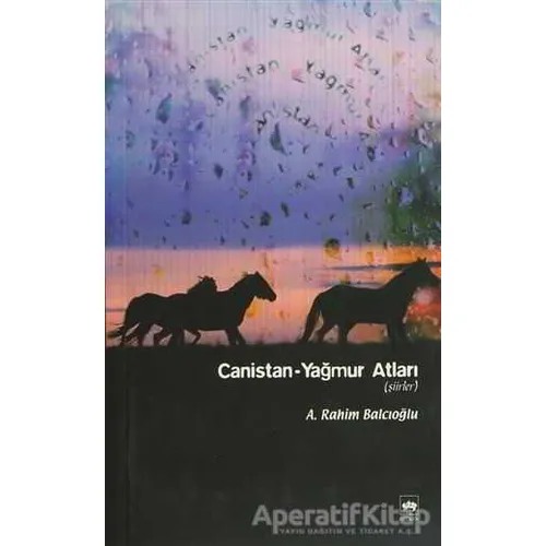 Canistan - Yağmur Atları - A. Rahim Balcıoğlu - Ötüken Neşriyat