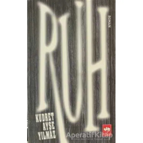 Ruh - Kudret Ayşe Yılmaz - Ötüken Neşriyat