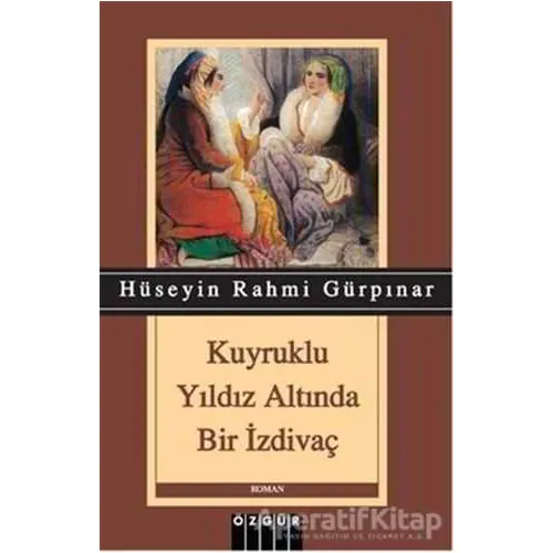 Kuyruklu Yıldız Altında Bir İzdivaç - Hüseyin Rahmi Gürpınar - Özgür Yayınları