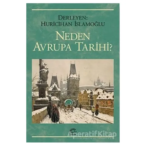 Neden Avrupa Tarihi? - Derleme - İletişim Yayınevi