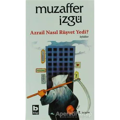 Azrail Nasıl Rüşvet Yedi? - Muzaffer İzgü - Bilgi Yayınevi