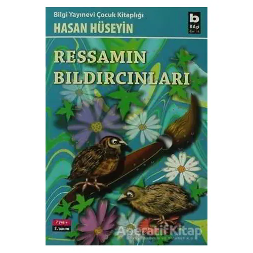 Ressamın Bıldırcınları - Hasan Hüseyin Korkmazgil - Bilgi Yayınevi