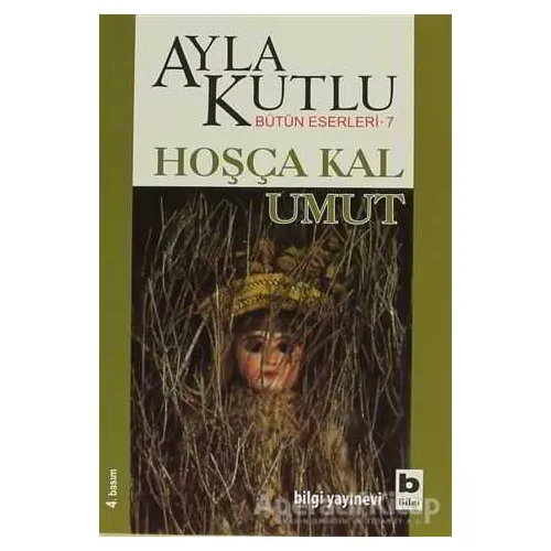 Hoşça Kal Umut - Ayla Kutlu - Bilgi Yayınevi