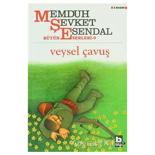 Veysel Çavuş - Memduh Şevket Esendal - Bilgi Yayınevi