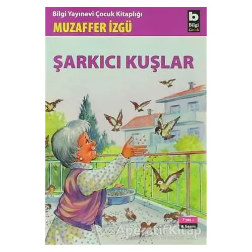 Şarkıcı Kuşlar - Muzaffer İzgü - Bilgi Yayınevi