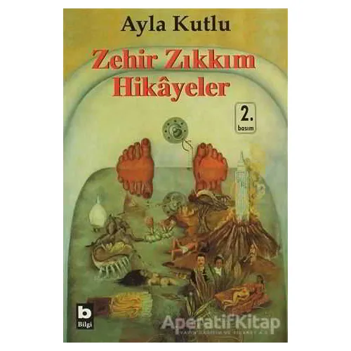 Zehir Zıkkım Hikayeler - Ayla Kutlu - Bilgi Yayınevi