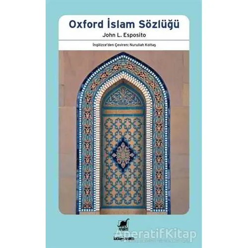 Oxford İslam Sözlüğü - John L. Esposito - Ayrıntı Yayınları
