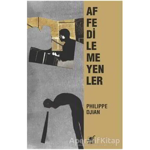 Affedilmeyenler - Philippe Djian - Ayrıntı Yayınları