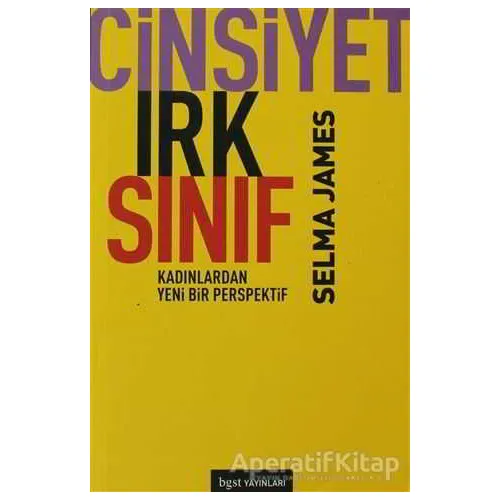 Cinsiyet, Irk, Sınıf - Selma James - Bgst Yayınları