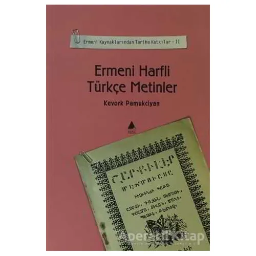 Ermeni Harfli Türkçe Metinler - Kevork Pamukciyan - Aras Yayıncılık