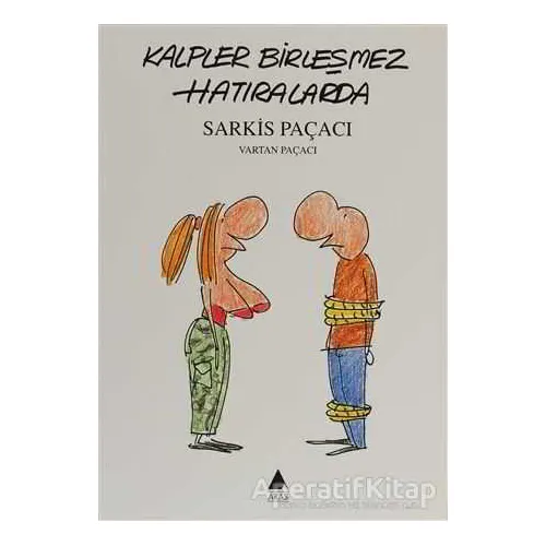 Kalpler Birleşmez Hatıralarda - Sarkis Paçacı - Aras Yayıncılık