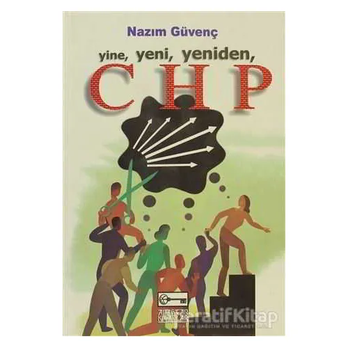 Yine, Yeni, Yeniden, CHP - Nazım Güvenç - Anahtar Kitaplar Yayınevi