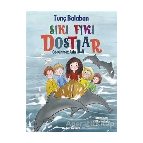Sıkı Fıkı Dostlar - Tunç Balaban - Doğan Egmont Yayıncılık