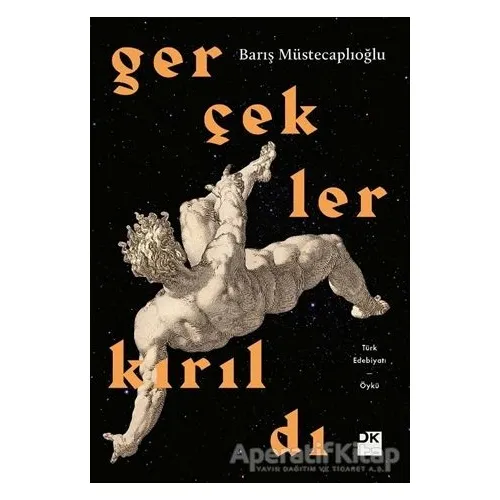 Gerçekler Kırıldı - Barış Müstecaplıoğlu - Doğan Kitap