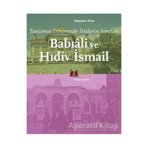 Babıali ve Hıdiv İsmail - Hayrettin Pınar - Kitap Yayınevi