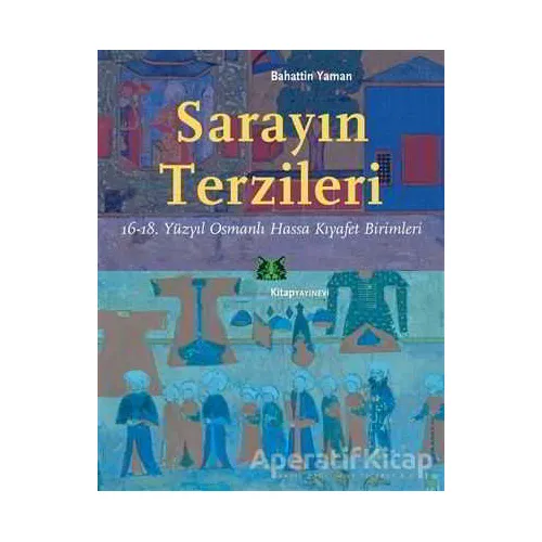 Sarayın Terzileri - Bahattin Yaman - Kitap Yayınevi