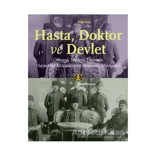 Hasta, Doktor ve Devlet - Rüya Kılıç - Kitap Yayınevi