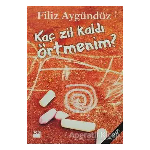 Kaç Zil Kaldı Örtmenim? - Filiz Aygündüz - Doğan Kitap