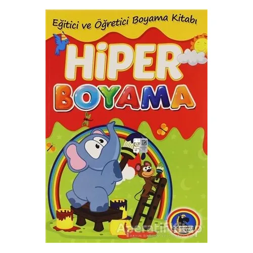 Hiper Boyama - Eğitici ve Öğretici Boyama Kitabı - Kolektif - Karatay Çocuk