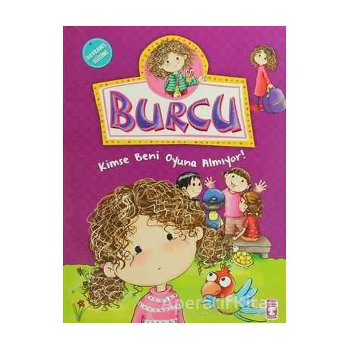 Burcu - Kimse Beni Oyuna Almıyor - Nurşen Şirin - Timaş Çocuk