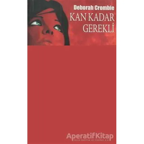 Kan Kadar Gerekli - Deborah Crombie - Kyrhos Yayınları