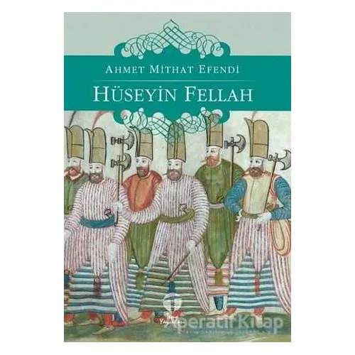 Hüseyin Fellah - Ahmet Mithat - Tema Yayınları