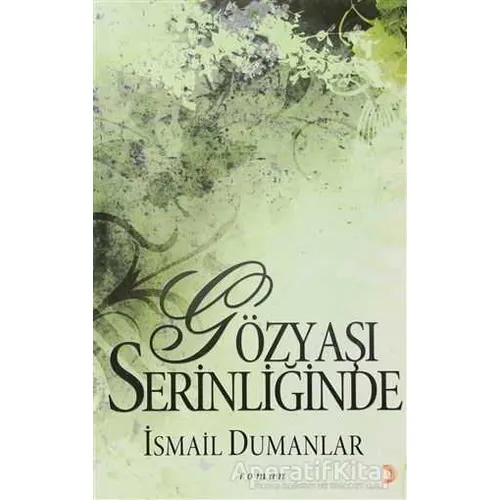Gözyaşı Serinliğinde - İsmail Dumanlar - Cinius Yayınları