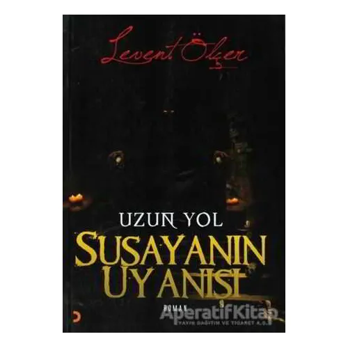 Susayanın Uyanışı - Levent Ölçer - Cinius Yayınları
