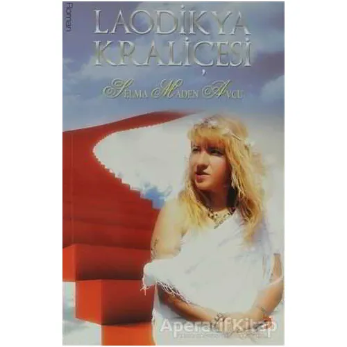 Laodikya Kraliçesi - Selma Maden Avcu - Cinius Yayınları