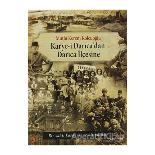 Karye-i Darıcadan Darıca İlçesine - Mutlu Kerem Kolcuoğlu - Cinius Yayınları