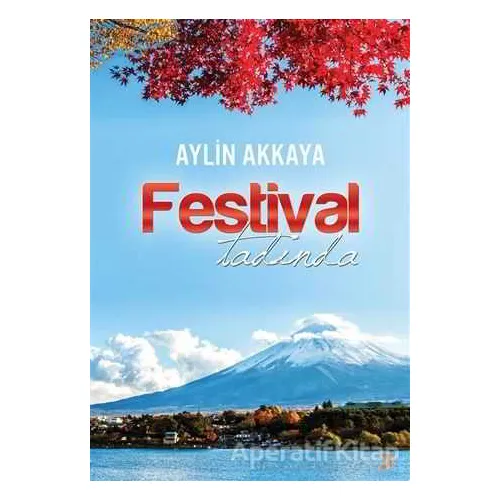 Festival Tadında - Aylin Akkaya - Cinius Yayınları