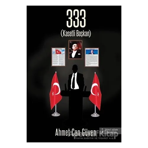 333 Kasetli Başkan - Ahmet Can Güven - İkinci Adam Yayınları