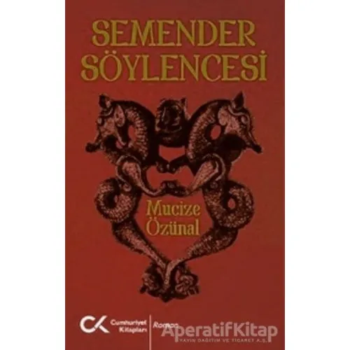 Semender Söylencesi - Mucize Özünal - Cumhuriyet Kitapları