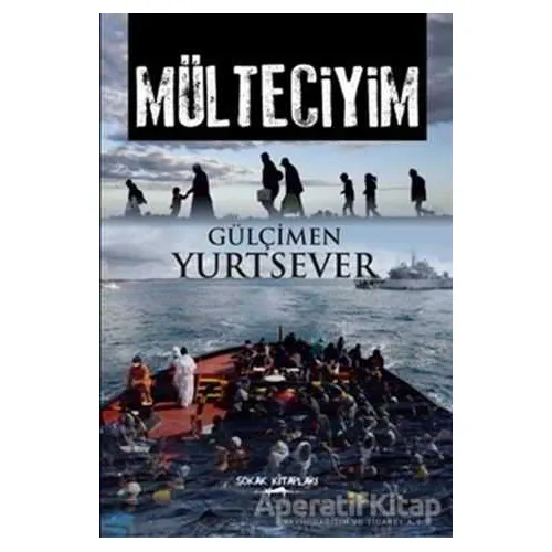 Mülteciyim - Gülçimen Yurtsever - Sokak Kitapları Yayınları