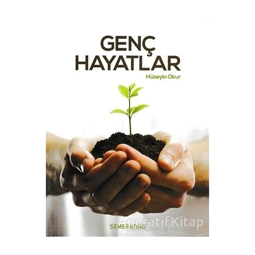 Genç Hayatlar - Hüseyin Okur - Semerkand Yayınları