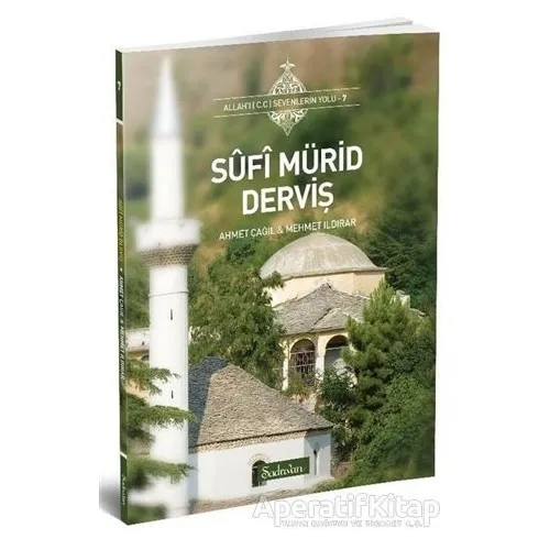 Sufi Mürid Derviş - Ahmet Çağıl - Şadırvan Yayınları