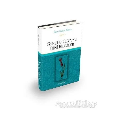 Sorulu Cevaplı Dini Bilgiler - Ömer Nasuhi Bilmen - Semerkand Yayınları